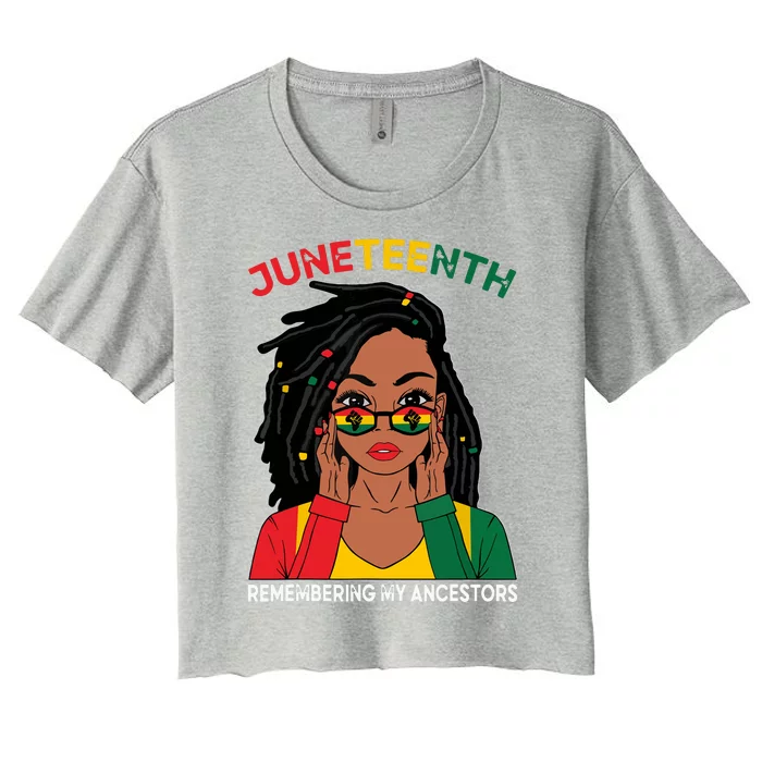 Locd Hair Black Woman Remebering My Ancestors Juneteenth Women's Crop Top Tee