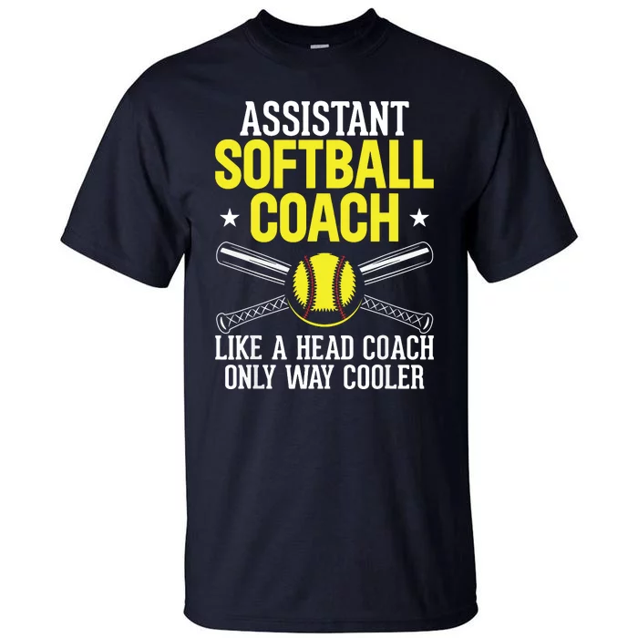 Like Head Coach But Cooler Softball Coach Trainer Assistant Tall T-Shirt