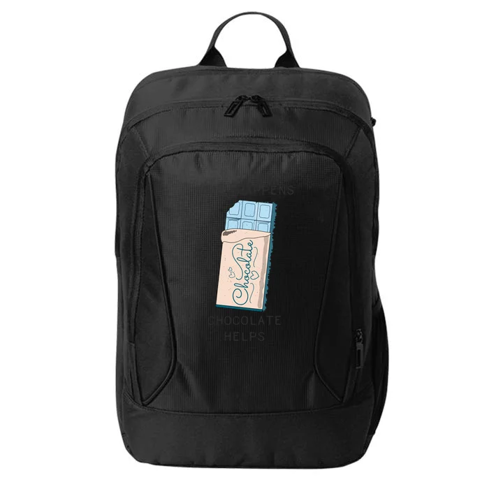 Life Happens Chocolate Helps And Understands So Is My Therapy Gift City Backpack