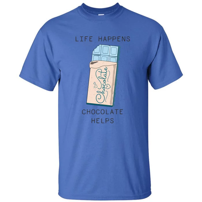 Life Happens Chocolate Helps And Understands So Is My Therapy Gift Tall T-Shirt