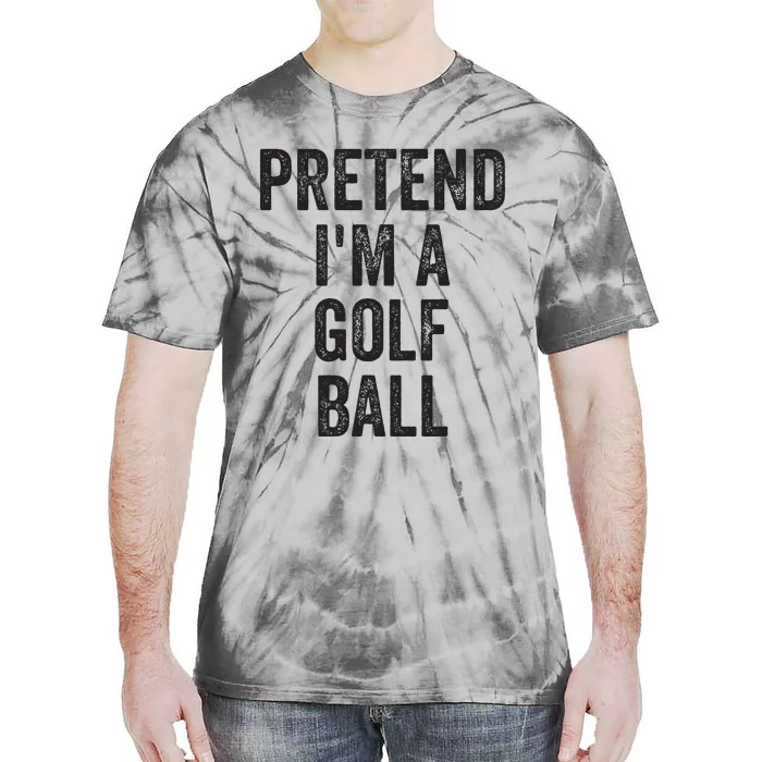 Lazy Halloween Costume Gift Pretend Im A Golf Ball Tie-Dye T-Shirt