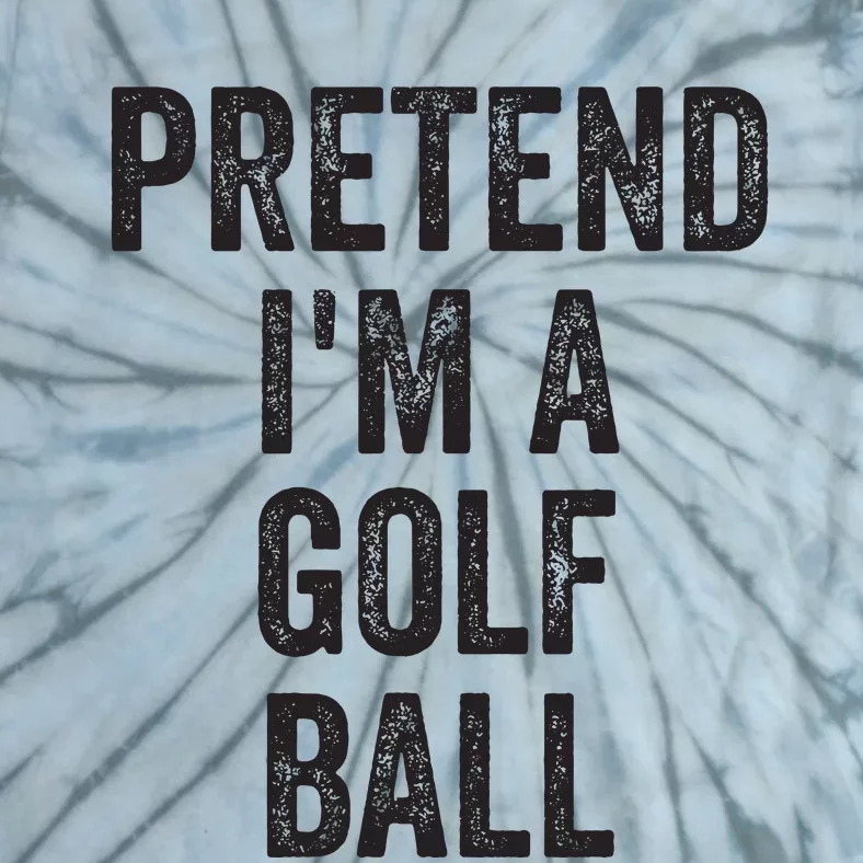 Lazy Halloween Costume Gift Pretend Im A Golf Ball Tie-Dye T-Shirt