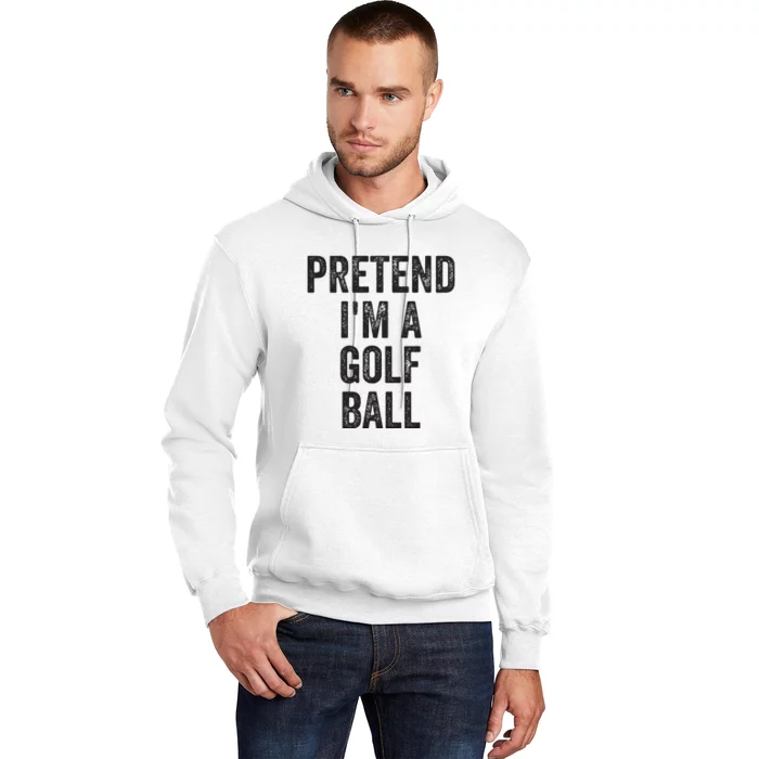 Lazy Halloween Costume Gift Pretend Im A Golf Ball Hoodie