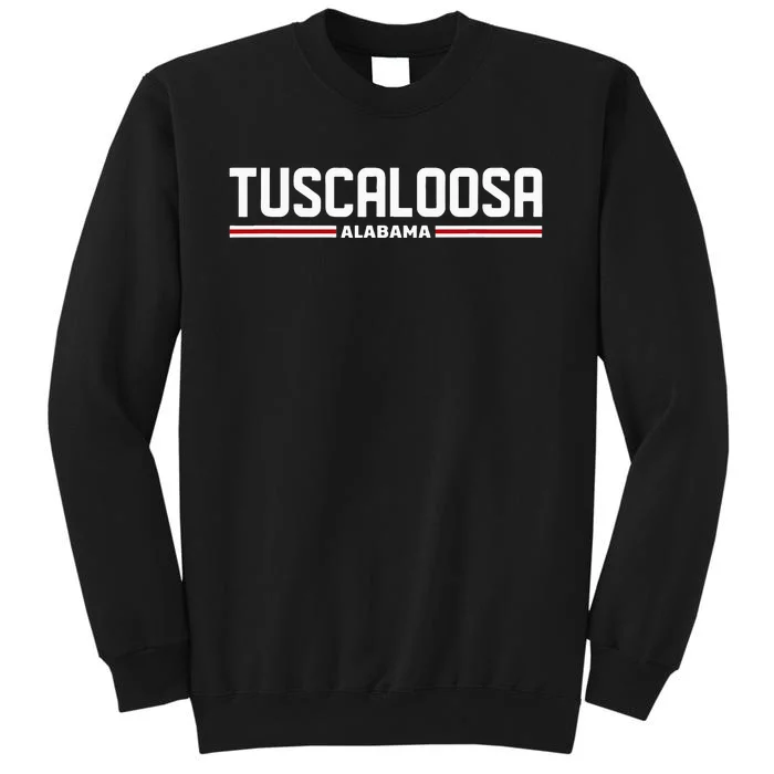 Loving Home City Tuscaloosa Alabama Tall Sweatshirt