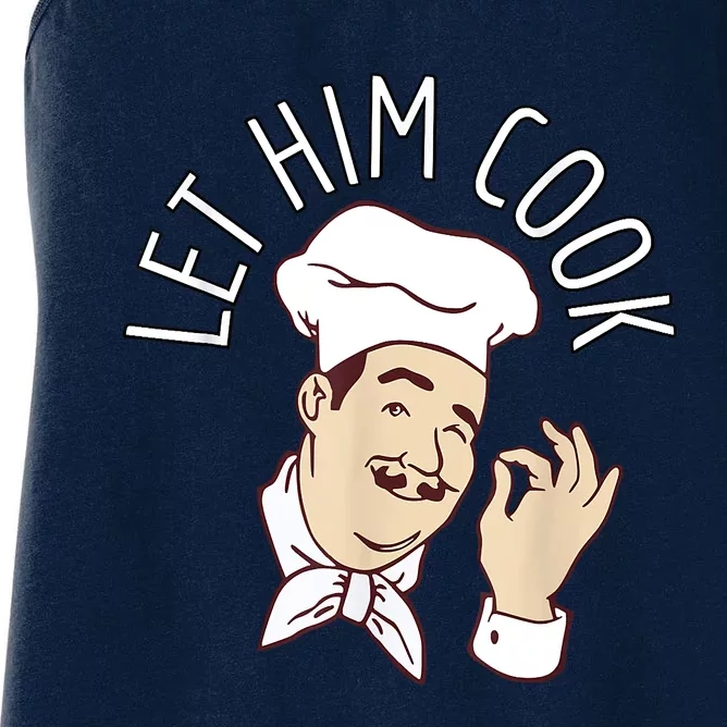 Let Him Cook Meme Women's Racerback Tank