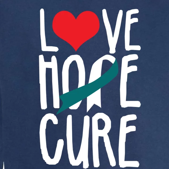 Love Hope CureCervical Cancer AwarenessFind A Cure Cute Gift Garment-Dyed Sweatshirt