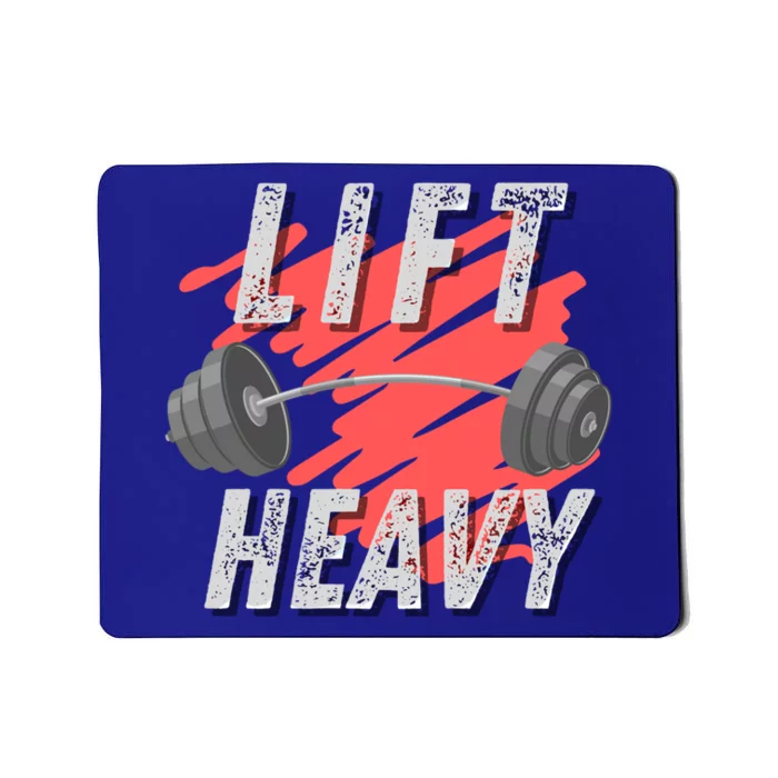 Lift Heavy Deadlift Squat Workout Gym Weightlifting Gift Mousepad