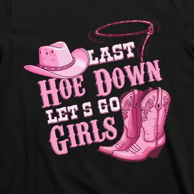 Last Hoe Down Bachelorette Western Style T-Shirt