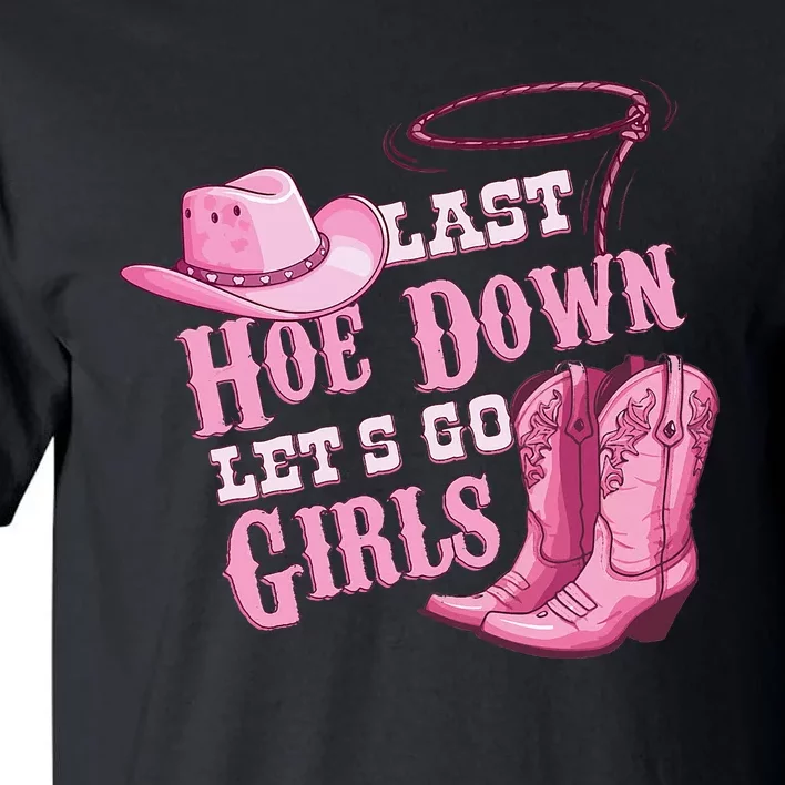 Last Hoe Down Bachelorette Western Style Tall T-Shirt