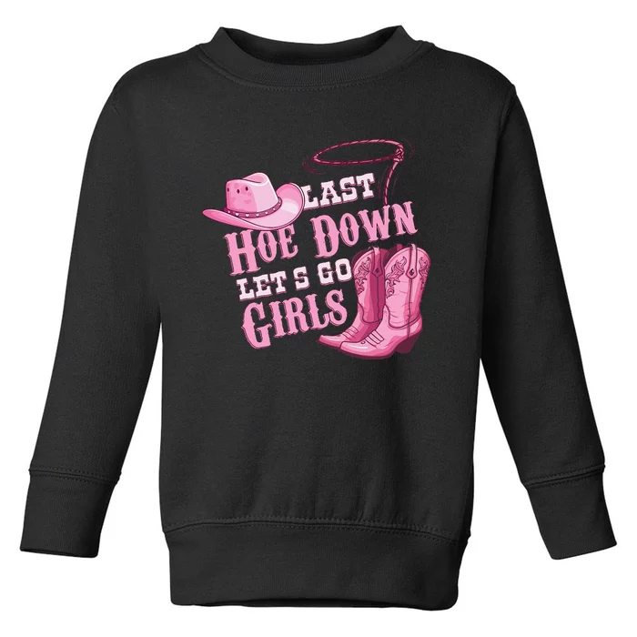 Last Hoe Down Bachelorette Western Style Toddler Sweatshirt