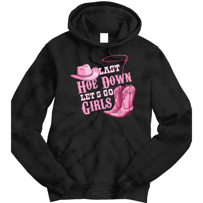 Last Hoe Down Bachelorette Western Style Tie Dye Hoodie