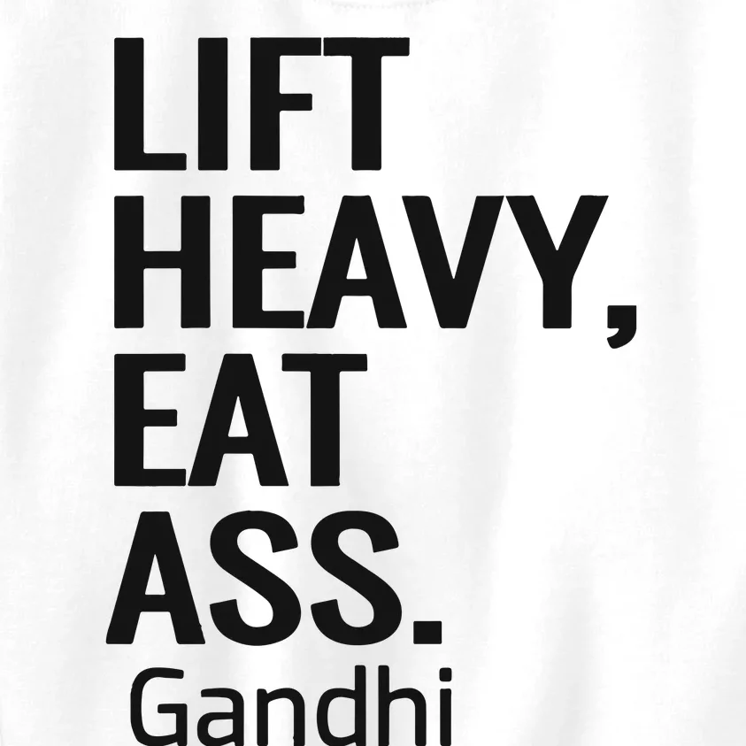 Life Heavy Eat Ass Gandhi Kids Sweatshirt