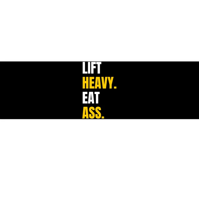 Lift Heavy Eat Ass Funny Adult Humor Workout Fitness Gym Bumper Sticker