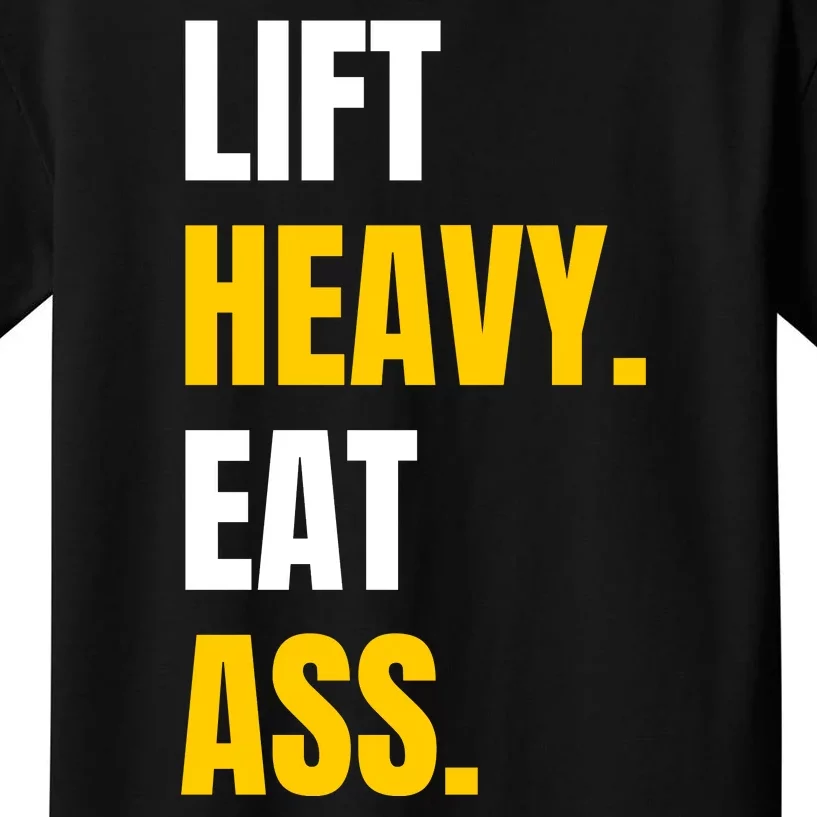 Lift Heavy Eat Ass Funny Adult Humor Workout Fitness Gym Kids T-Shirt