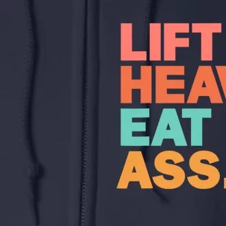 Lift Heavy Eat Ass Funny Adult Humor Workout Fitness Gym Full Zip Hoodie