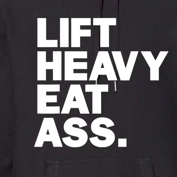 Lift Heavy Eat Ass Funny Adult Humor Workout Fitness Gym Premium Hoodie