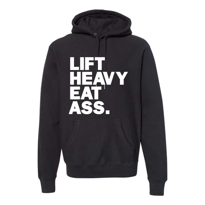 Lift Heavy Eat Ass Funny Adult Humor Workout Fitness Gym Premium Hoodie