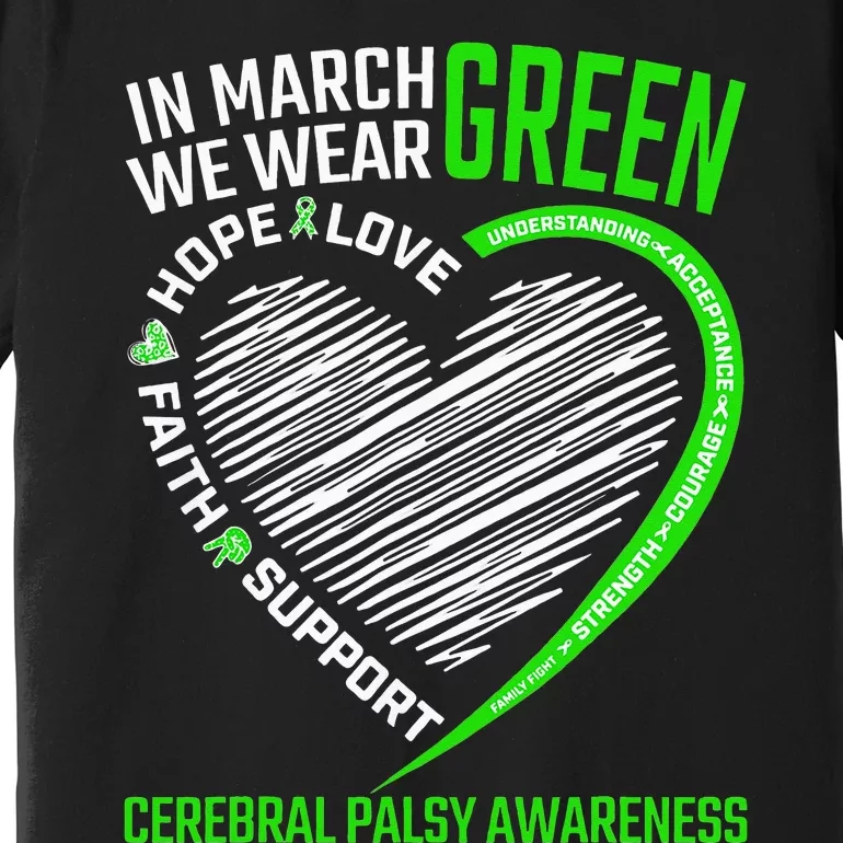 Love Hope Faith March We Wear Green Cerebral Palsy Awareness Premium T-Shirt