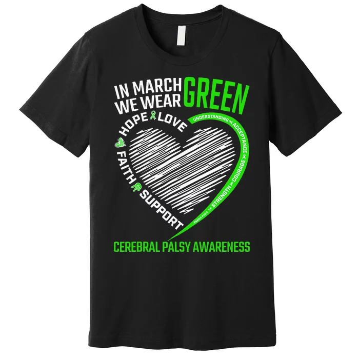 Love Hope Faith March We Wear Green Cerebral Palsy Awareness Premium T-Shirt