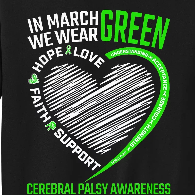 Love Hope Faith March We Wear Green Cerebral Palsy Awareness Tall Sweatshirt