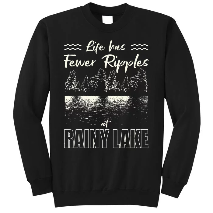 Life Has Fewer Ripples At Rainy Lake Camping Minnesota Tall Sweatshirt