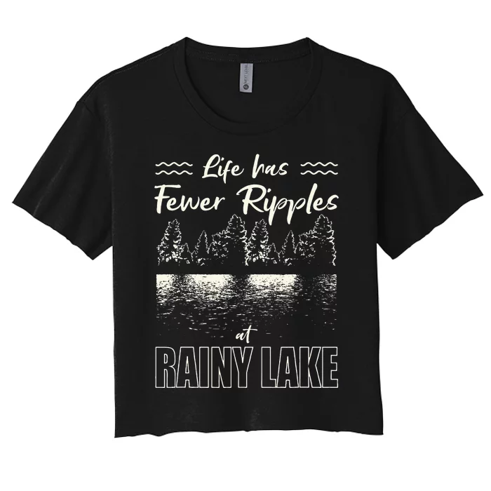 Life Has Fewer Ripples At Rainy Lake Camping Minnesota Women's Crop Top Tee