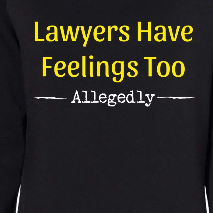 Lawyers Have Feelings Too Allegedly Womens California Wash Sweatshirt