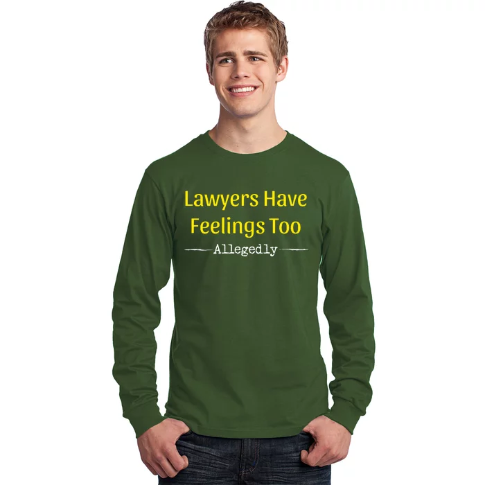 Lawyers Have Feelings Too Allegedly Long Sleeve Shirt