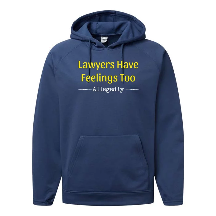 Lawyers Have Feelings Too Allegedly Performance Fleece Hoodie