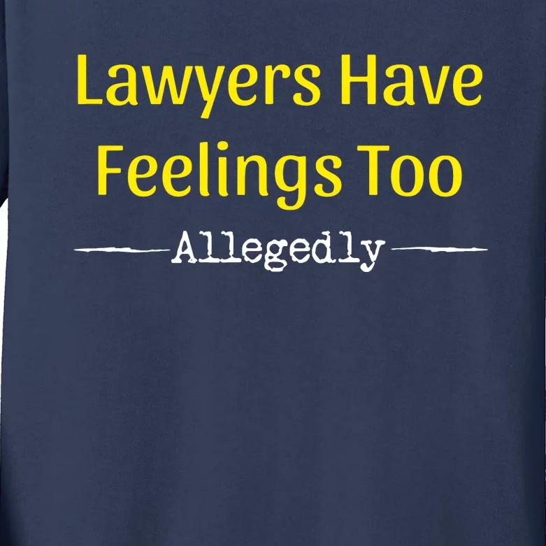 Lawyers Have Feelings Too Allegedly Kids Long Sleeve Shirt