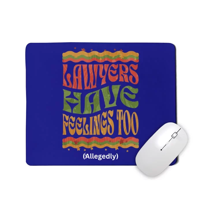 Lawyers Have Feelings Too Allegedly Funny Attorney Retro Funny Gift Mousepad