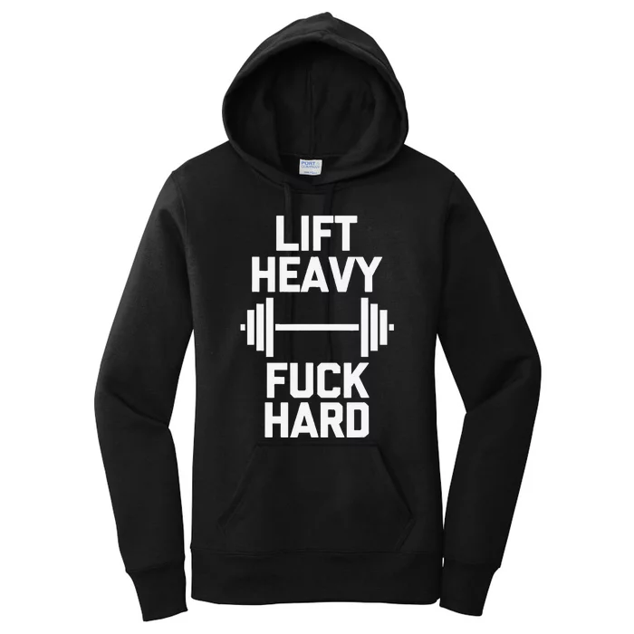 Lift Heavy Fuck Hard Cool Funny Weightlifting Workout Gym Women's Pullover Hoodie