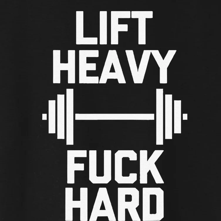 Lift Heavy Fuck Hard Cool Funny Weightlifting Workout Gym Women's Crop Top Tee