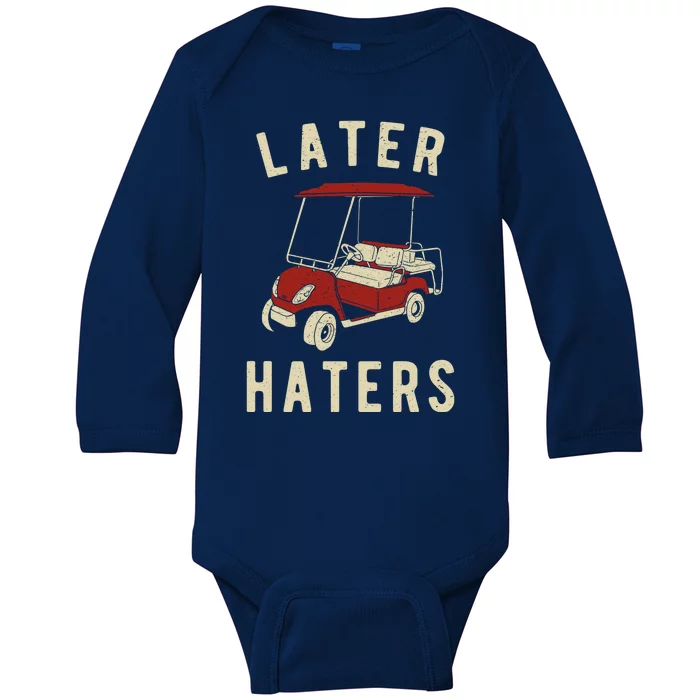 Later Haters Golf Cart Funny Vintage Baby Long Sleeve Bodysuit