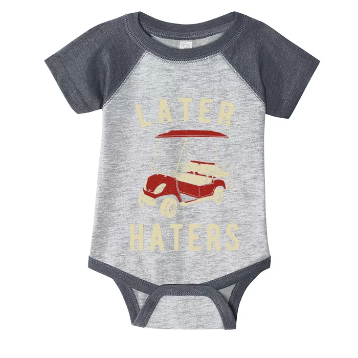 Later Haters Golf Cart Funny Vintage Infant Baby Jersey Bodysuit