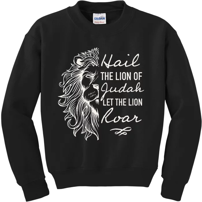 Lion Hail Hail Lion Of Judah Let The Lion Roar Christian Kids Sweatshirt