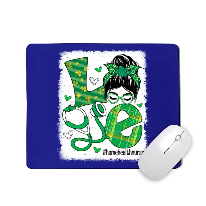 Love Home Health Nurse Life Bleached Messy Bun Irish Nurse Cool Gift Mousepad