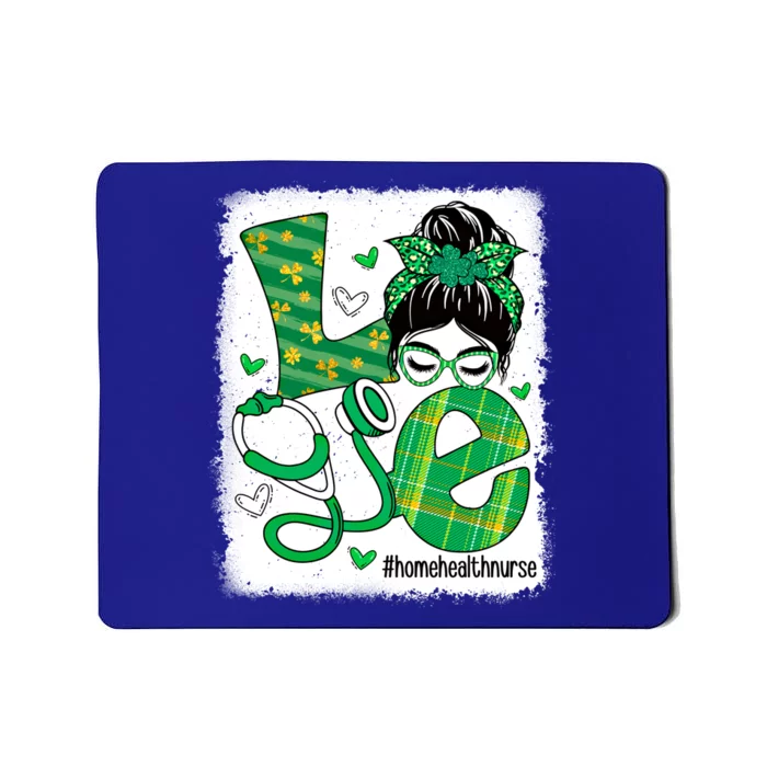 Love Home Health Nurse Life Bleached Messy Bun Irish Nurse Cool Gift Mousepad