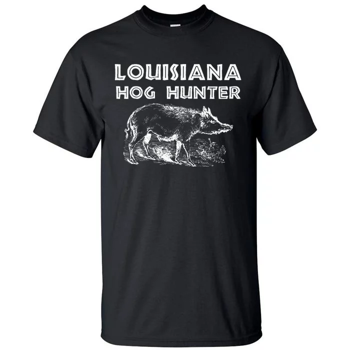 Louisiana Hog Hunter Outdoor Hunting Gift Tall T-Shirt