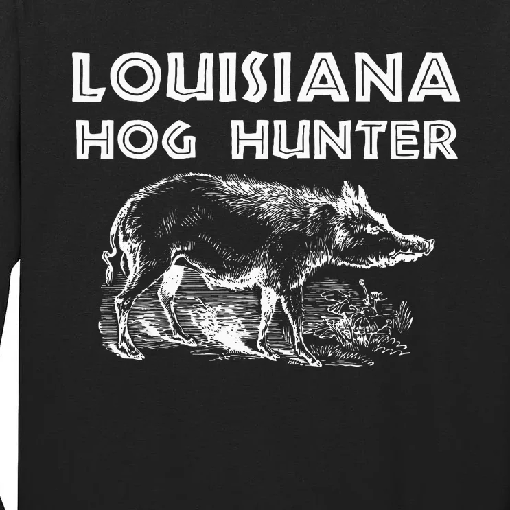 Louisiana Hog Hunter Outdoor Hunting Gift Tall Long Sleeve T-Shirt