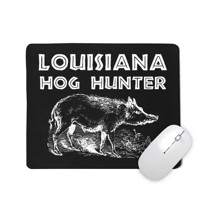 Louisiana Hog Hunter Outdoor Hunting Gift Mousepad