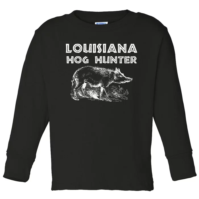 Louisiana Hog Hunter Outdoor Hunting Gift Toddler Long Sleeve Shirt