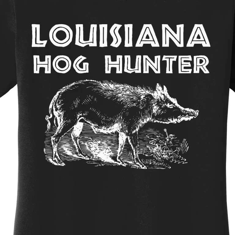 Louisiana Hog Hunter Outdoor Hunting Gift Women's T-Shirt