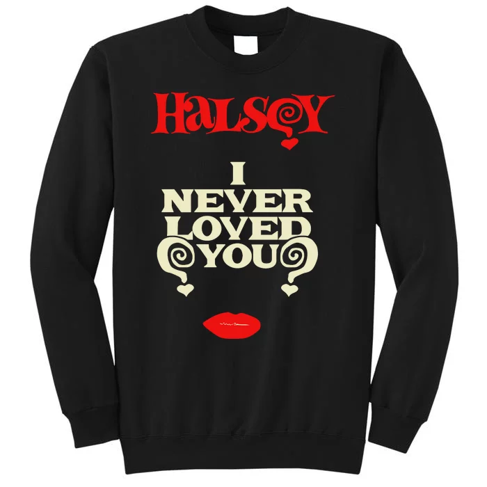 Limited Halsey I Never Loved You Tall Sweatshirt