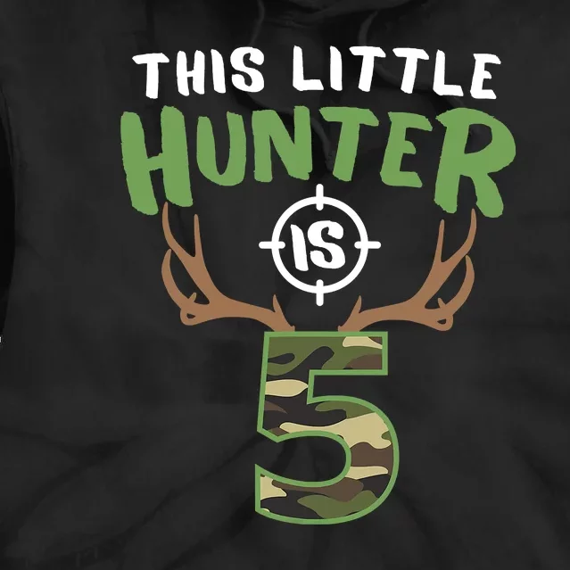 Little Hunter Is 5 Birthday Boys 5th Birthday Deer Hunter Tie Dye Hoodie