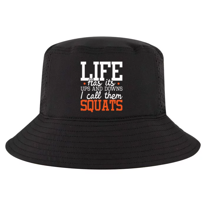 Life Has Its Ups And Downs Squats Weightlift Fitness Coach Cool Comfort Performance Bucket Hat