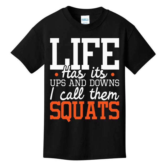 Life Has Its Ups And Downs Squats Weightlift Fitness Coach Kids T-Shirt