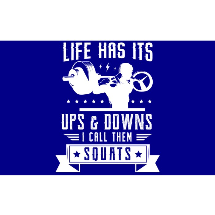 Life Has Ist Ups And Downs I Call Them Squats Fitness Gym Gift Bumper Sticker