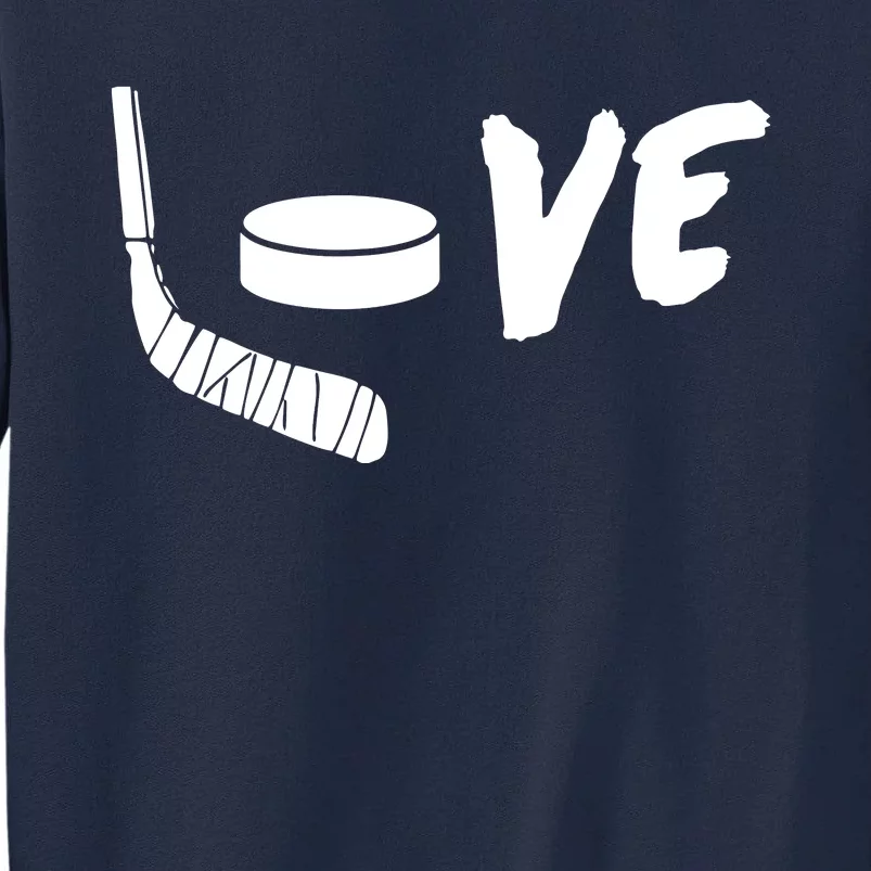 Love Hockey Ice Hockey Shirts & Gift For Hockey Fans Tall Sweatshirt