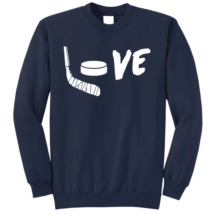 Love Hockey Ice Hockey Shirts & Gift For Hockey Fans Tall Sweatshirt